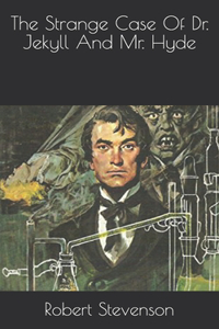 The Strange Case Of Dr. Jekyll And Mr. Hyde