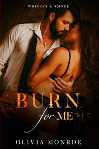 Burn For Me