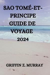 Sao Tomé-Et-Principe Guide de Voyage 2024
