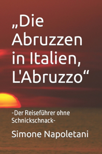 "Die Abruzzen in Italien, L'Abruzzo"