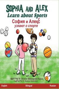 Sophia and Alex Learn About Sports: &#1057;&#1086;&#1092;&#1080;&#1103; &#1080; &#1040;&#1083;&#1077;&#1082;&#1089; &#1091;&#1079;&#1085;&#1072;&#1102;&#1090; &#1086; &#1089;&#1087;&#1