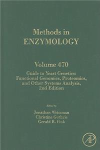 Guide to Yeast Genetics: Functional Genomics, Proteomics, and Other Systems Analysis: Volume 470 (Methods in Enzymology): Volume 470