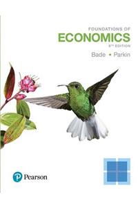 Foundations of Economics Plus Mylab Economics with Pearson Etext -- Access Card Package