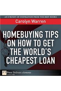 Homebuying Tips on How to Get the World's Cheapest Loan