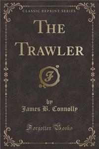 The Trawler (Classic Reprint)