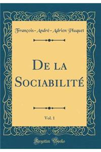 de la SociabilitÃ©, Vol. 1 (Classic Reprint)