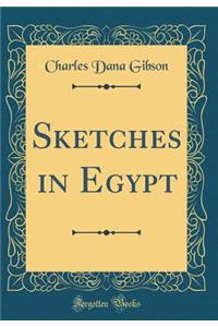 Sketches in Egypt (Classic Reprint)