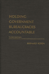 Holding Government Bureaucracies Accountable, Third Edition