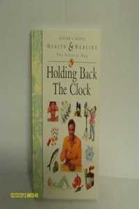Holding back the clock (Health and healing the natural way)