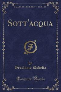 Sott'acqua (Classic Reprint)