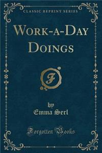 Work-A-Day Doings (Classic Reprint)