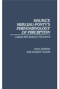 Maurice Merleau-Ponty's Phenomenology of Perception