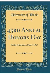 43rd Annual Honors Day: Friday Afternoon, May 5, 1967 (Classic Reprint)