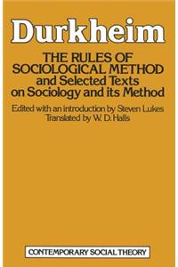 The Rules of Sociological Method: And Selected Texts on Sociology and Its Method