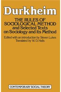 The Rules of Sociological Method: And Selected Texts on Sociology and Its Method
