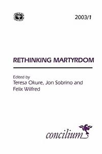 Concilium 2003/1: Rethinking Martyrdom