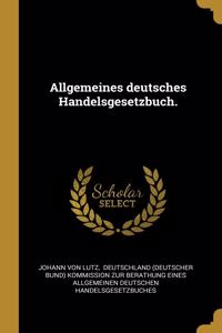 Allgemeines deutsches Handelsgesetzbuch.