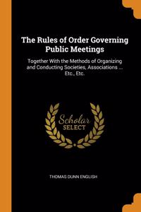 The Rules of Order Governing Public Meetings