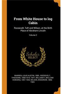 From White House to Log Cabin