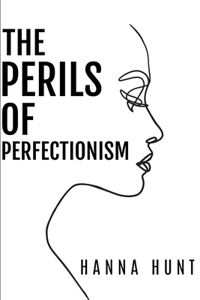 Perils of Perfectionism
