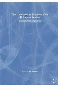 The Handbook of Psychoanalytic Holocaust Studies