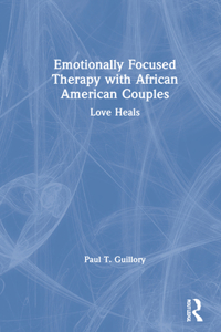 Emotionally Focused Therapy with African American Couples