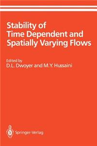 Stability of Time Dependent and Spatially Varying Flows