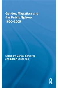 Gender, Migration, and the Public Sphere, 1850-2005