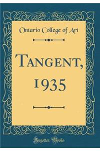 Tangent, 1935 (Classic Reprint)
