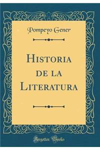 Historia de la Literatura (Classic Reprint)