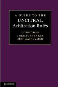 Guide to the Uncitral Arbitration Rules