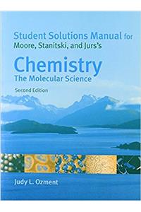 Student Solutions Manual for Moore/Stanitski/Jurs' Chemistry