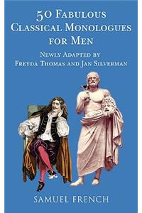 50 Fabulous Classical Monologues for Men