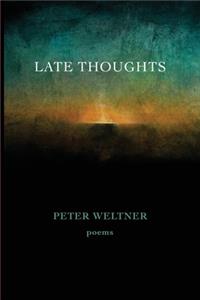 Late Thoughts