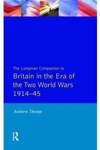Longman Companion to Britain in the Era of the Two World Wars 1914-45