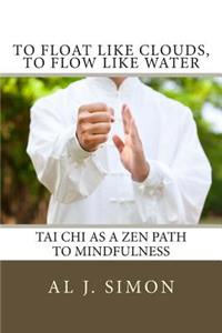 To Float Like Clouds, To Flow Like Water