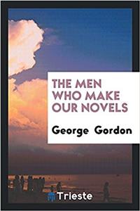 Men Who Make Our Novels