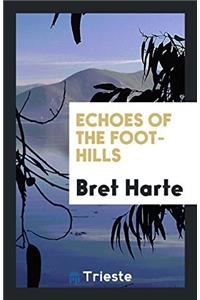 Echoes of the Foot-Hills