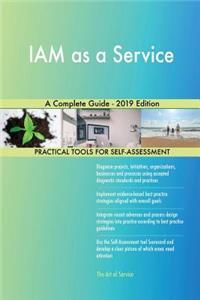 IAM as a Service A Complete Guide - 2019 Edition