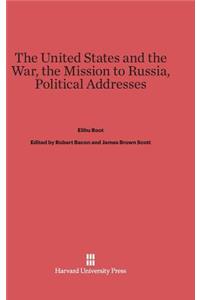 The United States and the War. the Mission to Russia. Political Addresses.