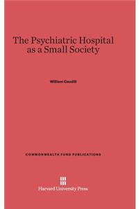 Psychiatric Hospital as a Small Society