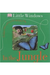 DK Little Windows:  In the Jungle