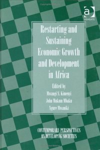Restarting and Sustaining Economic Growth and Development in Africa: The Case of Kenya (Contemporary Perspectives on Developing Societies)