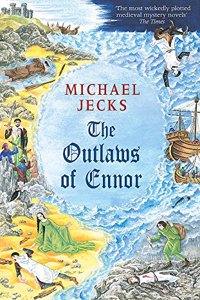 The Outlaws of Ennor: A devishly plotted medieval mystery (Medieval West Country Mystery)