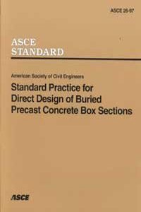 Standard Practice for Direct Design of Buried Precast Concrete Box Sections (26-97)