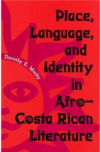 Place, Language and Identity in Afro-Costa Rican Literature