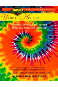 World History Basic/Not Boring 6-8+: Inventive Exercises to Sharpen Skills and Raise Achievement