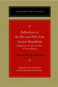 Reflections on the Rise and Fall of the Ancient Republicks