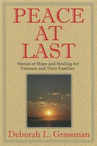 Peace at Last: Stories of Help and Healing for Veterans and Their Families