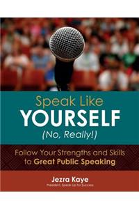 Speak Like Yourself... No, Really!